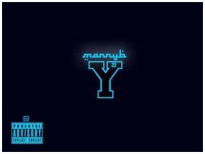 Artist Manny B. YesYesTitle YGenre Hip Hop  RapRelease Type MixtapeYear 2011Recorded and mixed by A. Cruz @ The Jungle.Additional recording by Joseph Gallagher @ Miller Street Studio.Mastered by Carl Saff @ Saff Mastering.